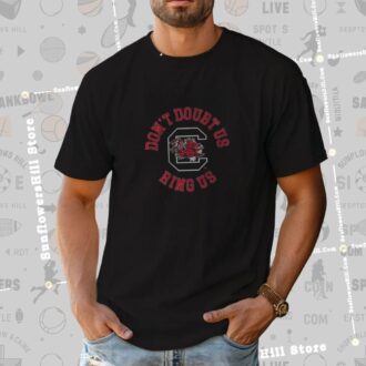 South Carolina Gamecocks Basketball Hoodie & T-Shirt - Don't Doubt Us, Ring Us NCAA SEC Champion