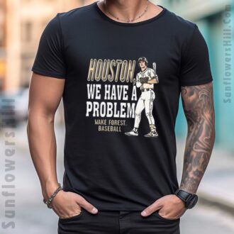 Marek Houston We Have a Problem T-Shirt - Wake Forest Baseball Fans Artwork