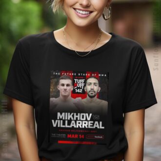 Mikhov vs Villarreal 2025 Fight Shirt - Tuff-N-Uff 142 MMA Welterweight Bout Tee