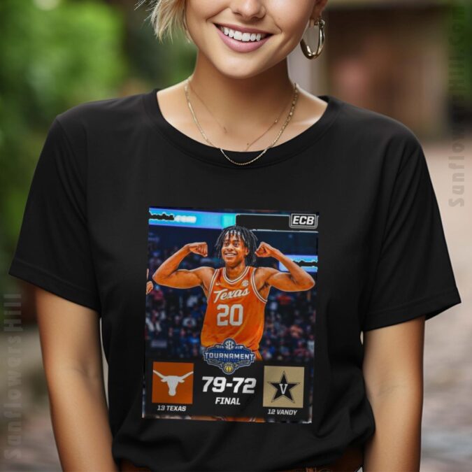 Texas Longhorns vs Vanderbilt Commodores SEC 2025 Final Score 79-72 T-Shirt