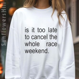F1 Meme Shirt 2025 - Is It Too Late To Cancel The Race Weekend