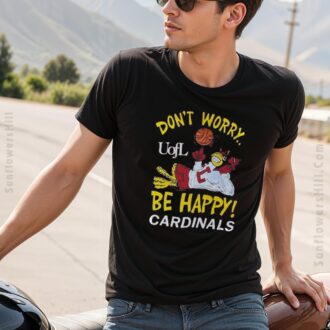 Louisville Cardinals UofL 2025 Basketball Mascot T-Shirt - Don’t Worry Be Happy Design