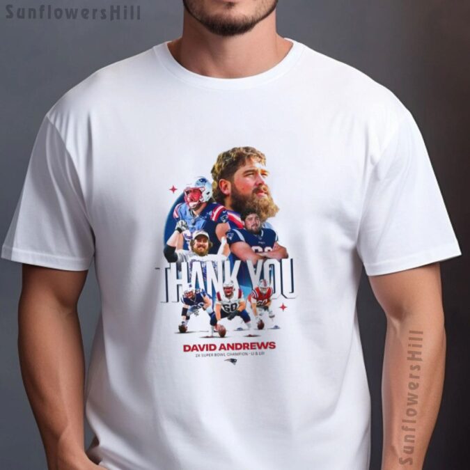 New England Patriots Thank You David Andrews 2X Super Bowl Champion NFL 2025 T-Shirt