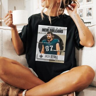 New Orleans Saints Jack Stoll Signing Shirt - Welcome to New Orleans Official Poster Tee