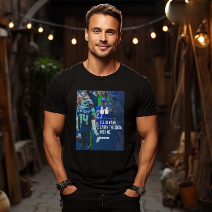 Seattle Seahawks 206 Pride DK Metcalf NFL 2025 T-Shirt - No Matter Where I Go
