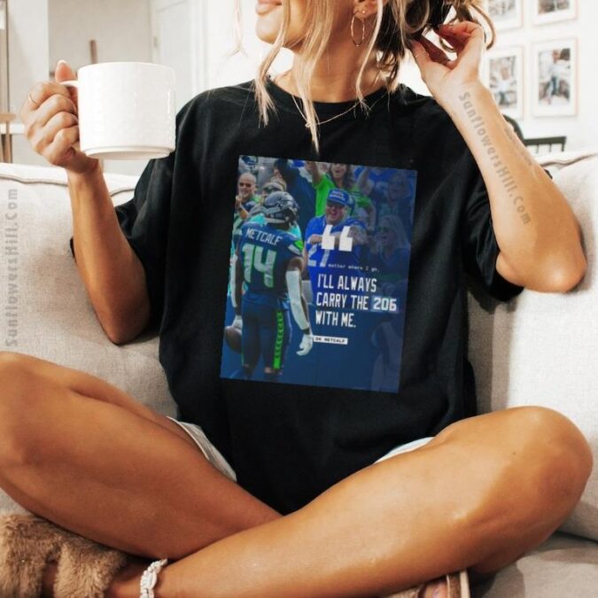 Seattle Seahawks 206 Pride DK Metcalf NFL 2025 T-Shirt - No Matter Where I Go