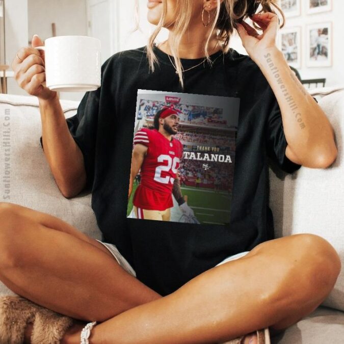 Thank You Talanoa Hufanga 49ers NFL 2025 T-Shirt - 4 Years in the Bay Tribute