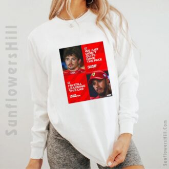 Charles Leclerc & Lewis Hamilton F1 Motorsport Fan T-Shirt - We Didn’t Have The Pace & Learning This Car