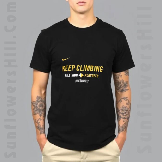 Denver Nuggets 2025 NBA Playoffs T-Shirt - Keep Climbing Slogan Nike Fan Apparel
