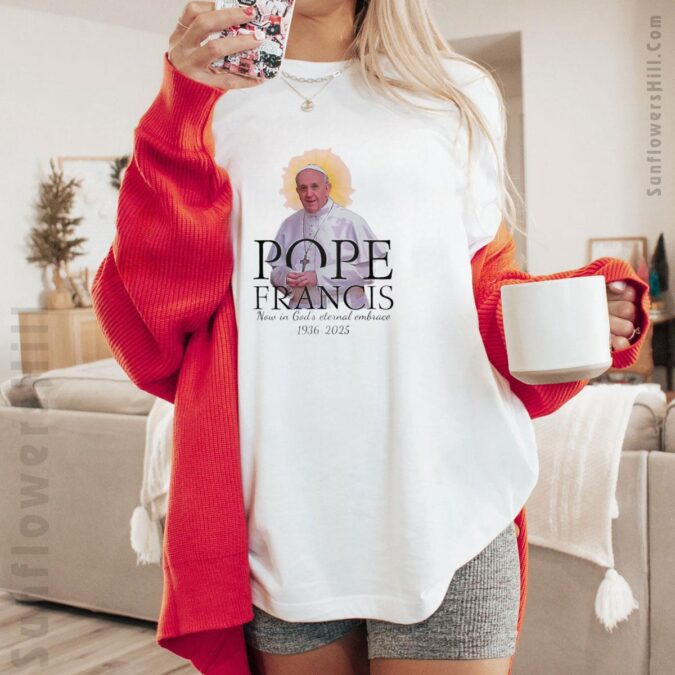 Pope Francis In Loving Memory T-Shirt - Now in God's Eternal Embrace (1936–2025)