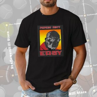 Pope Francis Popein Aint Easy T-Shirt - Pope Francis In Loving Memory