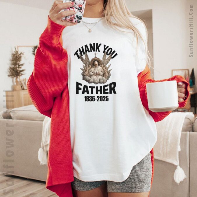 Pope Francis RIP Thank You Father Shirt 2025, Tribute for Catholics in the USA