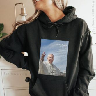 Rest In Peace Pope Francis Quote Shirt - Heartfelt Tribute for American Believers
