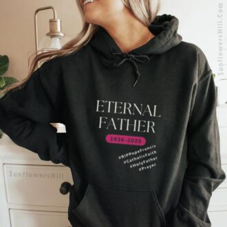 RIP Pope Francis Eternal Father Shirt 1936 - 2025, Catholic Memorial Apparel