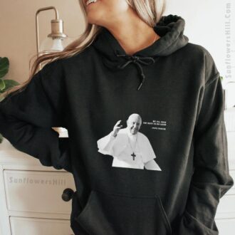 We All Have The Duty To Do Good Pope Francis Shirt - Perfect Gift for Devout Catholics